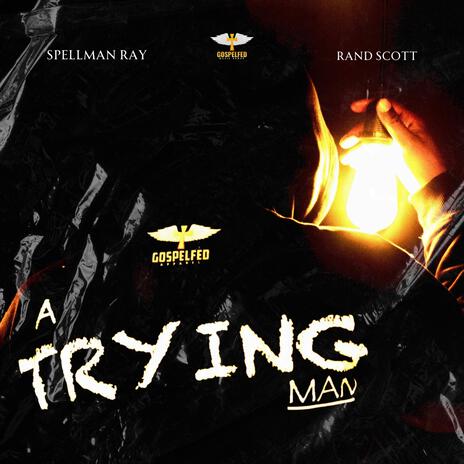 A Trying Man ft. Rand Scott | Boomplay Music