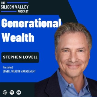Ep 190 Generational Wealth with Stephen Lovell