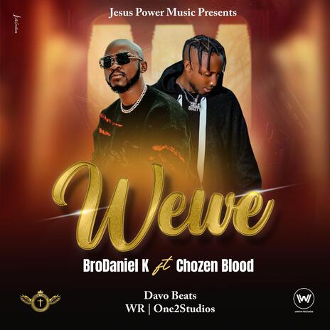 Wewe ft. Chozen Blood | Boomplay Music