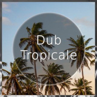 Dub Tropicale