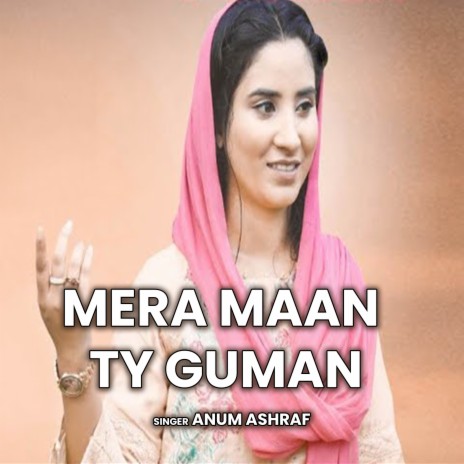 Mera Maan Ty Guman | Boomplay Music