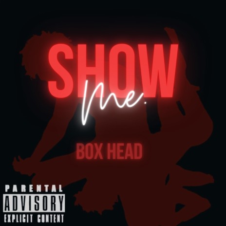 SHOW ME | Boomplay Music