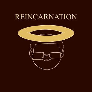 Reincarnation