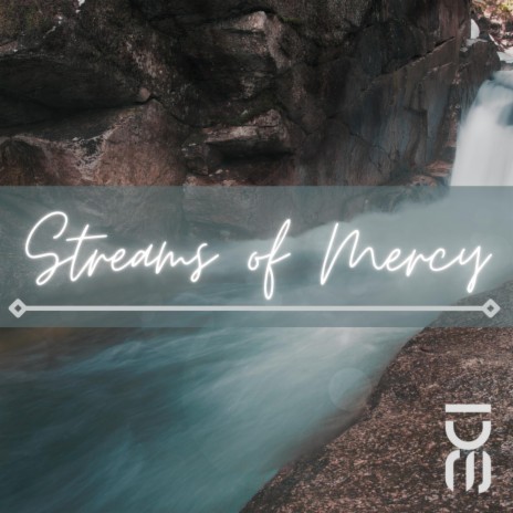 Streams of Mercy | Boomplay Music