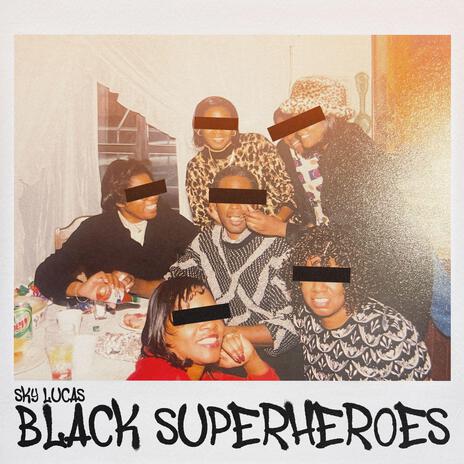 Black Superheroes ft. Kay Bridges | Boomplay Music