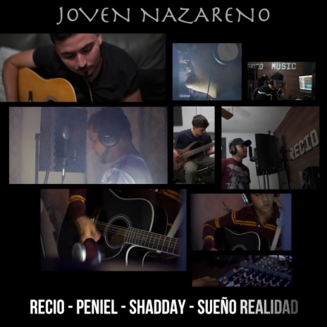 Joven Nazareno ft. Sueño Realidad, Shadday & Peniel | Boomplay Music