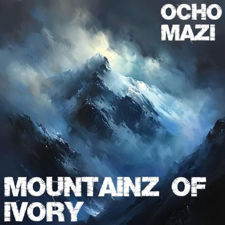 MOUNTAINZ OF IVORY