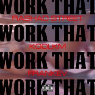 Work That (feat. KoolKM & Frankev)