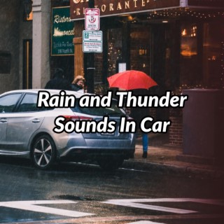 Rain and Thunder Sounds in Car