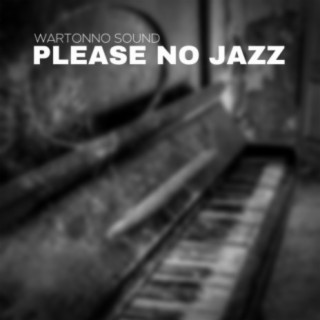 Please No Jazz