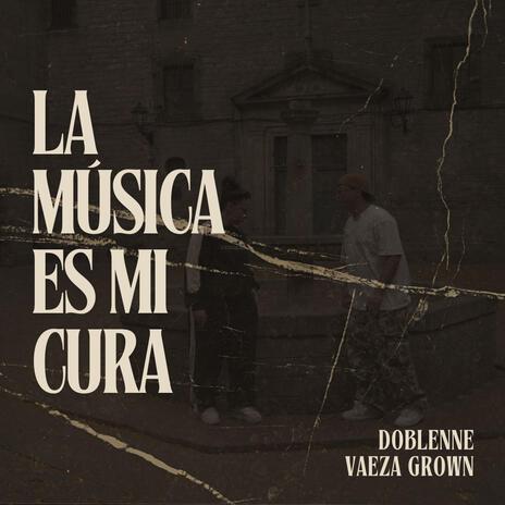 LA MÚSICA ES MI CURA ft. Vaeza Grown | Boomplay Music