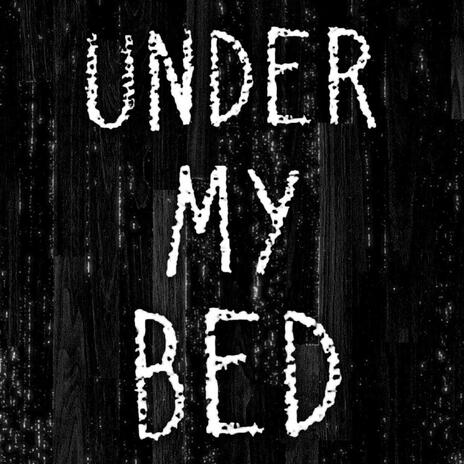 Under my bed | Boomplay Music