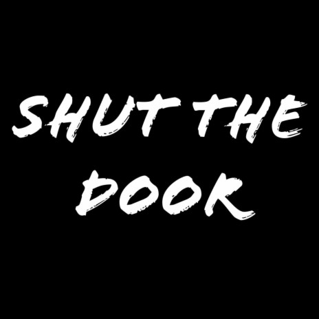 Shut The Door | Boomplay Music
