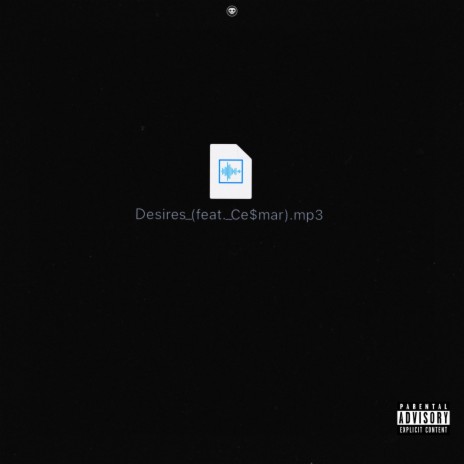 Desires ft. Ce$mar | Boomplay Music