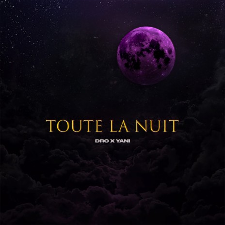 Toute La Nuit | Boomplay Music