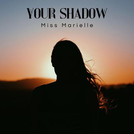 Your Shadow | Boomplay Music