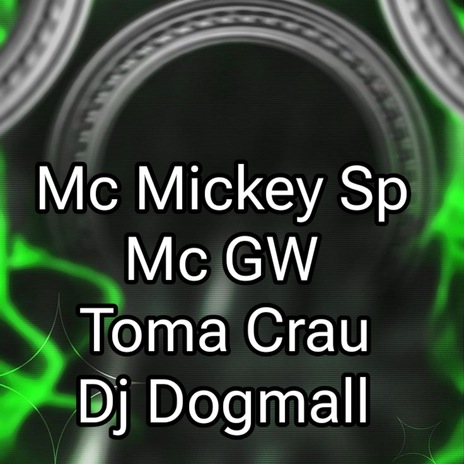 Toma Crau ft. Dj Dogmall & Mc Gw | Boomplay Music