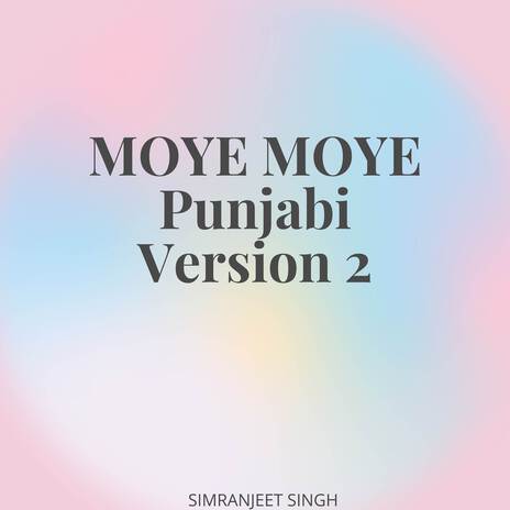 Moye Moye (Punjabi Version 2) | Boomplay Music