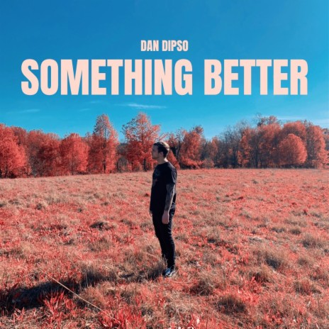 Something Better | Boomplay Music