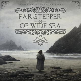 Far-Stepper/Of Wide Sea (2024 Remake)