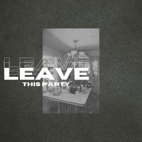 leave this party ft. SKYE | Boomplay Music