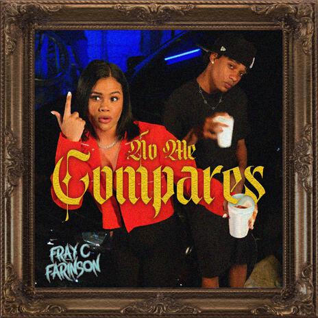 No Me Compares ft. FarinsonLm | Boomplay Music