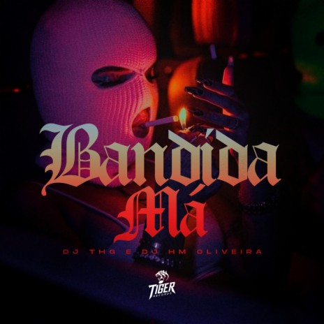 Bandida Má ft. Mc Scar & Dj Hm Oliveira | Boomplay Music