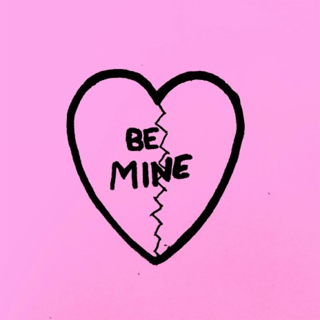 Be Mine | Boomplay Music