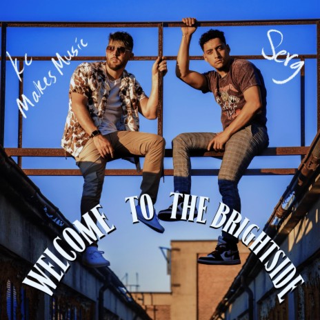 Welcome To The Brightside ft. Serg | Boomplay Music