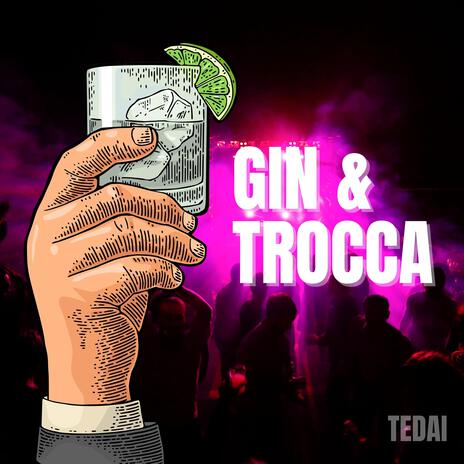 Gin & Trocca