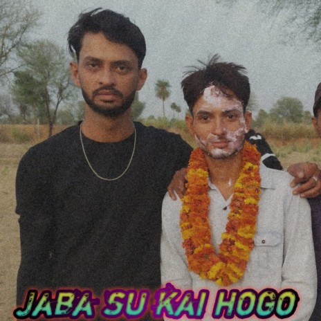 Jaba su kai hogo ft. Ravi Baiplawat | Boomplay Music