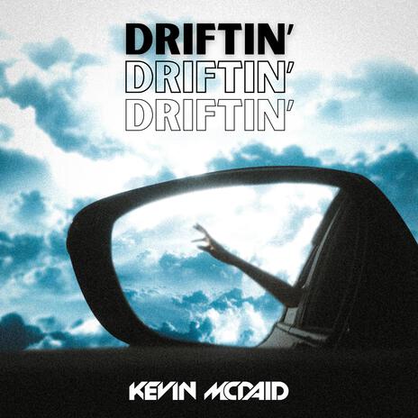 Driftin' | Boomplay Music