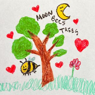 Moon Bees Trees lyrics | Boomplay Music