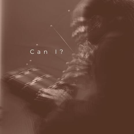 Can I? | Boomplay Music