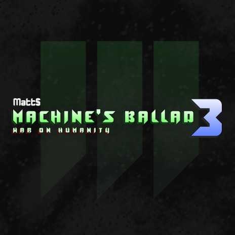 Machine's Ballad 3: War on Humanity ft. Kallionic, The Unnamed Player, Arcane, NoFaceCH & BGMusic | Boomplay Music