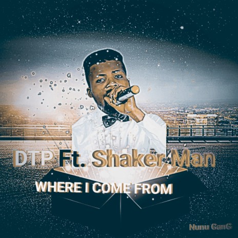 Where I Come From ft. Shaker Man | Boomplay Music