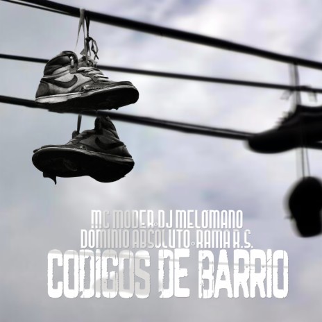 Codigos de Barrio ft. Dominio Absoluto, Rama RS & DJ Melomano