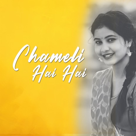Chameli Hai Hai | Boomplay Music