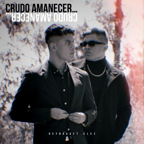 Crudo Amanecer ft. CLez | Boomplay Music