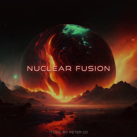 Nuclear Fusion | Boomplay Music