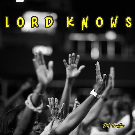 Lord Knows | Boomplay Music