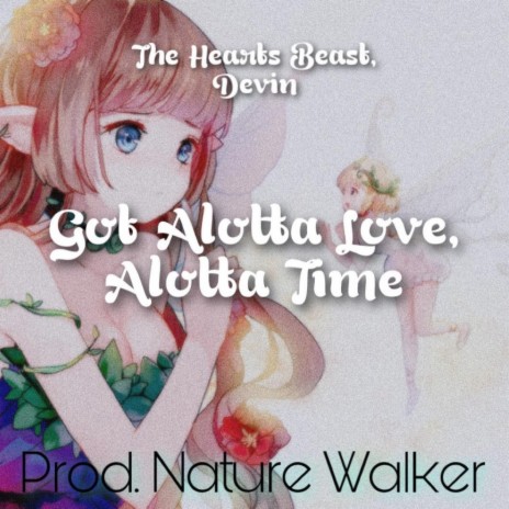 Got Alotta Love, Alotta Time ft. Nature Walker