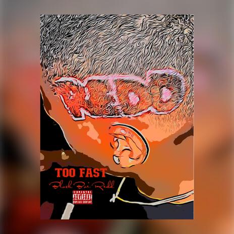 Too Fast | Boomplay Music