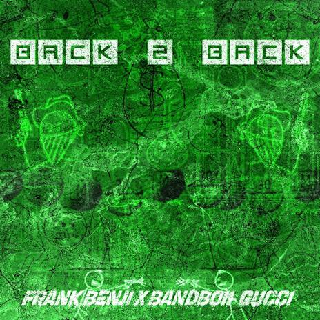 Back 2 Back ft. Bandboii-Gucci