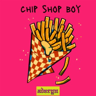 Chip Shop Boy