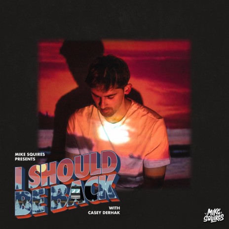 I Should Be Back ft. Casey Derhak | Boomplay Music