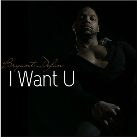 I Want U | Boomplay Music