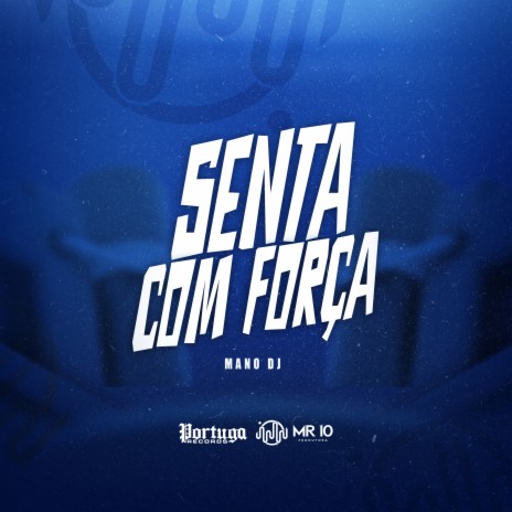 Senta Com Força | Boomplay Music