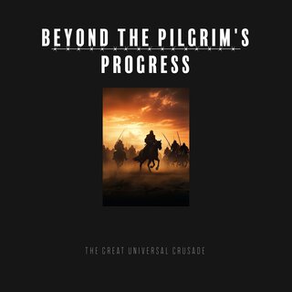 Beyond the Pilgrim's Progress