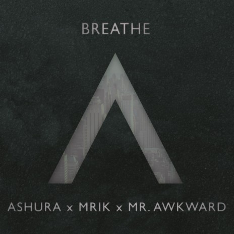 Breathe (feat. Mrik & Mr. Awkward) | Boomplay Music